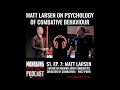 The TRUTH about combat psychology with Matt Larsen