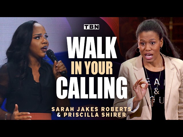 Sarah Jakes Roberts u0026 Priscilla Shirer: Walk in Your Calling from God | Full Sermons on TBN class=