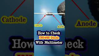 ⚡️ Testing IN549B Diode like a PRO! 🛠️ Cathode vs Anode explained in seconds. 👇#diode