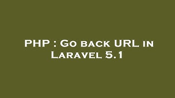 PHP : Go back URL in Laravel 5.1