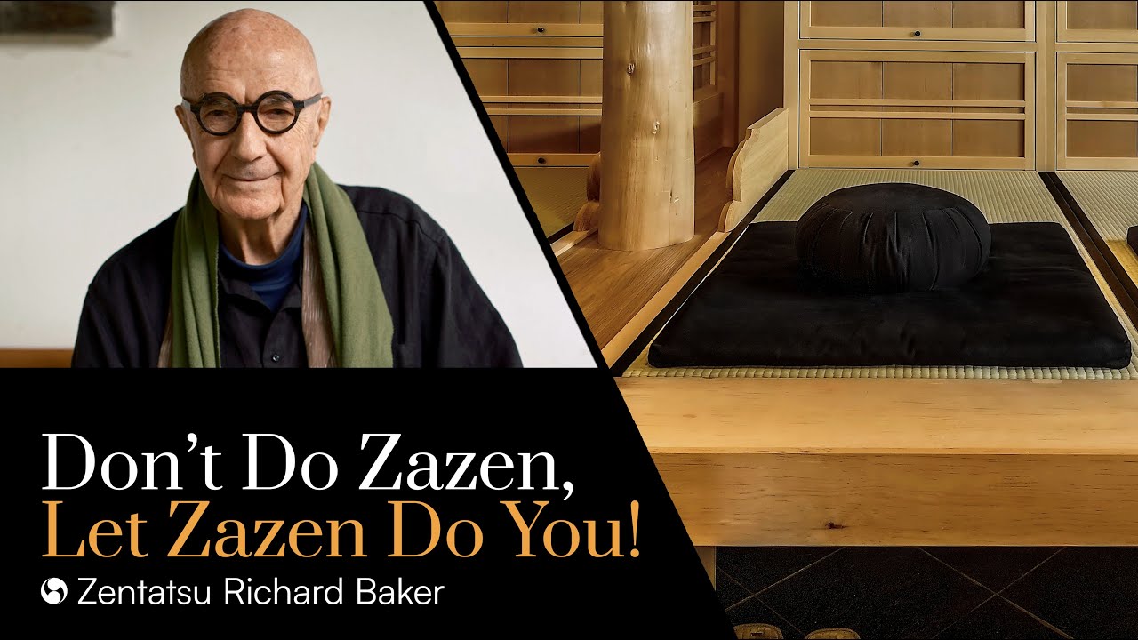 Don’t Do Zazen, Let Zazen Do You!