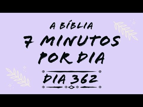 Dia 362: A Bíblia, 7 Minutos por Dia, Neemias, Capítulos 2 e 3