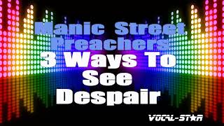 Manic Street Preachers - 3 Ways To See Despair (Karaoke Version) with Lyrics HD Vocal-Star Karaoke