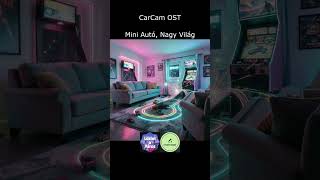 CarCam OST - Mini Autó, Nagy Világ