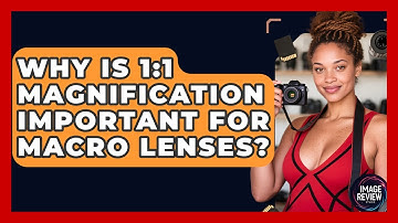 Why Is 1:1 Magnification Important For Macro Lenses? - Image Review Studio