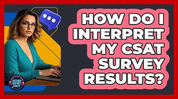 How Do I Interpret My CSAT Survey Results?