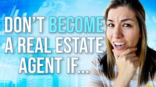 Do NOT Become a Real Estate Agent if You Have these 4 Traits | REALTOR®s that miiiiight fail....