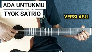 (Tutorial Gitar) ADA UNTUKMU - TYOK SATRIO X FACTOR Versi Asli