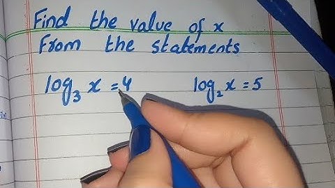 Logarithm Find the Value of x from statement log3 x=4 (log2 x=5)
