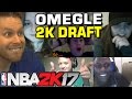 NBA2K17 OMEGLE MYTEAM DRAFT! LOTS OF GIRLS!