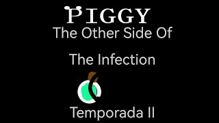 Piggy The Other Side Of The Infection TEMPORADA II (TRAILER OFICIAL)