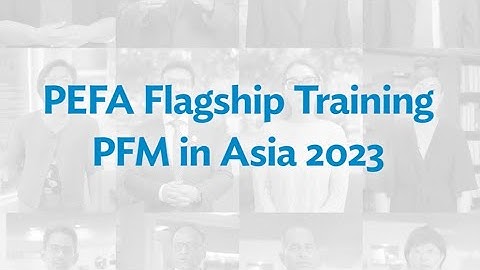 PEFA Flagship Training PFM in Asia 2023 - Video on PEFA by ADB