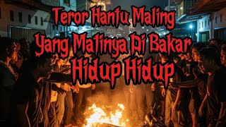 Kisah Seorang Pria Yg Difitnah Maling Lalu Dibakar Hidup Hidupjalanghoibceritamistis