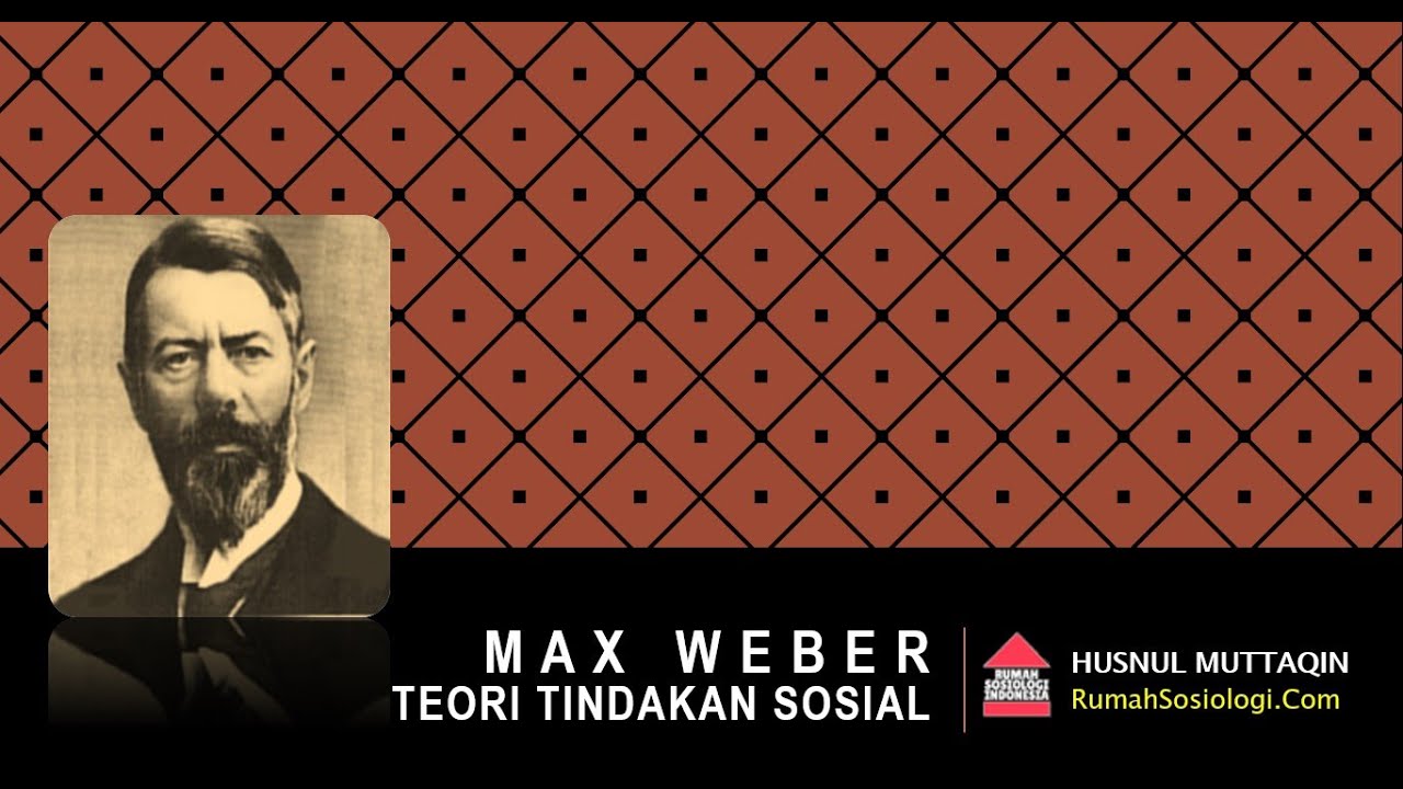 Max weber tipe tindakan sosial youtube