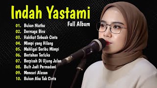 INDAH YASTAMI - BUKAN NIATKU, DERMAGA BIRU || COVER AKUSTIK TERBAIK FULL ALBUM 2024