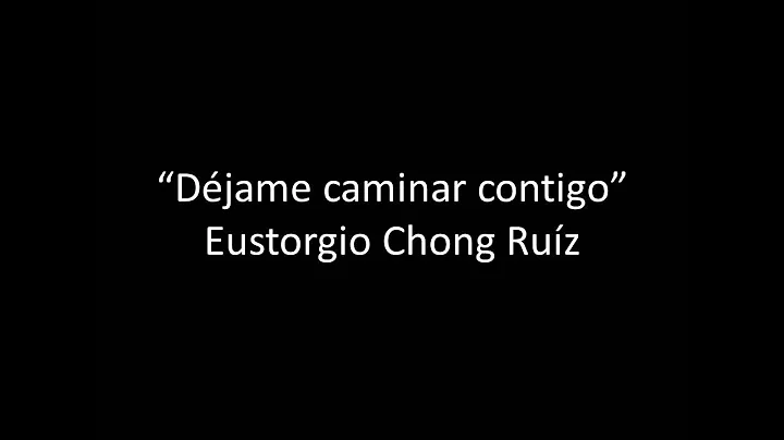 Djame caminar contigo   Eustorgio Chong Ruz