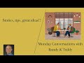 Monday Conversations with Randy &amp; Teddy