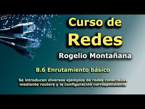 Curso de Redes. 8.6 Enrutamiento básico