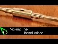 How To Make A Clock In The Home Machine Shop - Part 8 - Making The Barrel Arbor