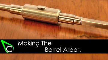 Clockmaking - How To Make A Clock In The Home Machine Shop - Part 8 - Making The Barrel Arbor