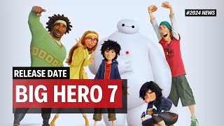 Big Hero 7 Release Date 2024 News Big Hero 7 Movie Updates