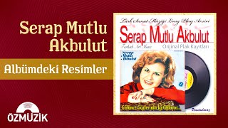 Serap Mutlu Akbulut - Albümdeki Resimler  Resimi