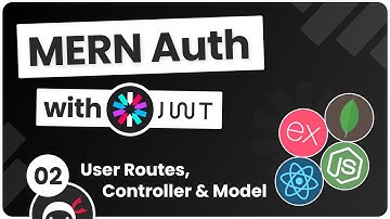 MERN Authentication Tutorial #2 - User Routes, Controller & Model