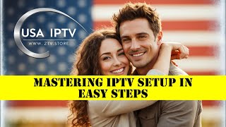 Mastering IPTV Setup in Easy Steps