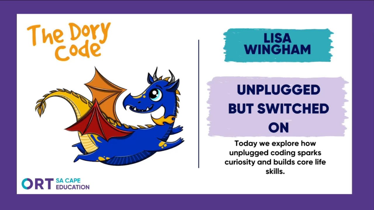 ORT SA CAPE's Lisa Wingham: Unplugged but Switched On: Coding, the 6Cs, and Growth Mindset