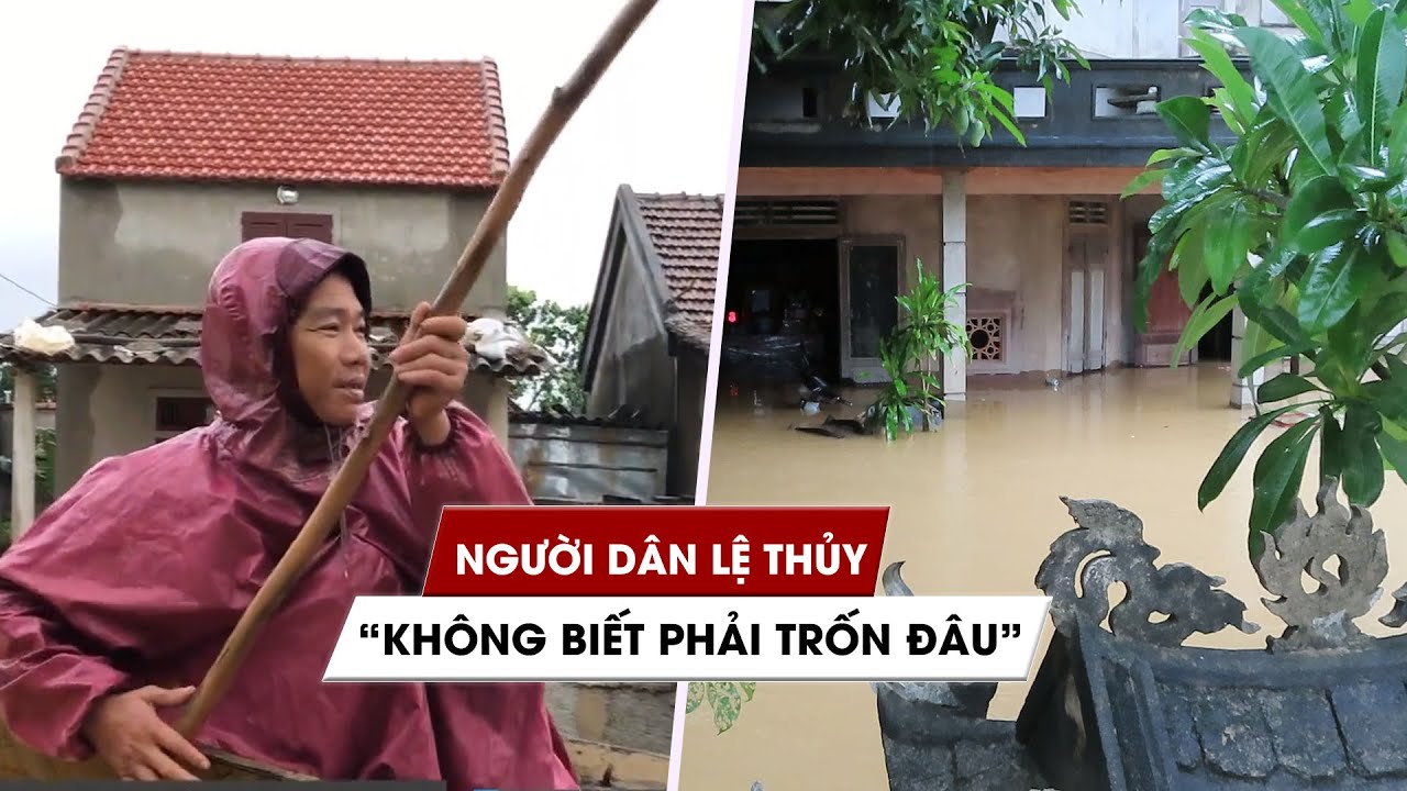 Nước lũ dâng tận nóc nhà, người Lệ Thủy 'không biết... - youtube