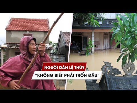 Video Nước lũ dâng tận nóc nhà, người Lệ Thủy 'không biết... - youtube