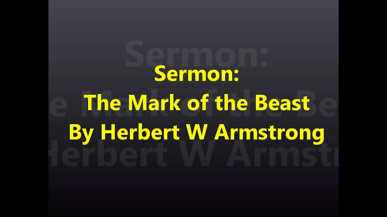⁣Sermon:The Mark Of The Beast by Herbert W Armstrong (uncut)