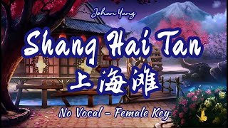 Shang Hai Tan - No Vocal ( Female Key )