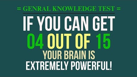 If You Can Get 4 Out of 15, Your Brain Is EXTRAORDINARY Powerful! 🧠 | General Knowledge MCQ Quiz