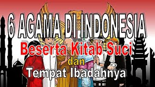 6 Agama di Indonesia Beserta Kitab Suci dan Tempat Ibadahnya