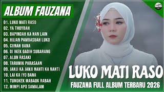 FAUZANA - LAGU MINANG TERBARU FULL ALBUM TERPOPULER 2026 - LUKO MATI RASO - YA THOYBAH