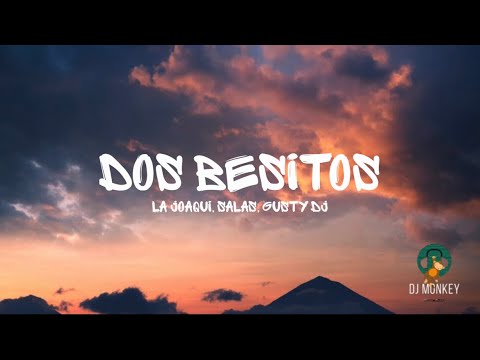 Dos Besitos - La Joaqui, Salas, Gusty DJ (Lyrics/Letra)
