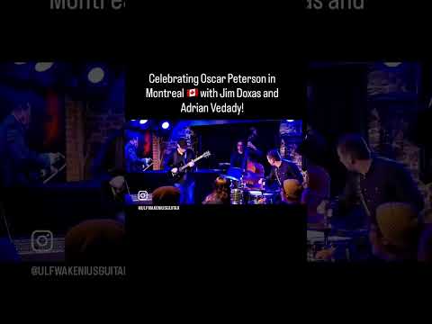 Jazz Guitar! Ulf Wakenius in Montreal celebrating Oscar Peterson with Jim Doxas-Adrian Vadady.