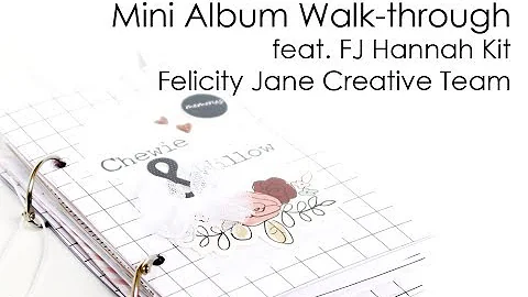 Mini Album Walkthrough | Felicity Jane Creative Team | FJ Hannah Kit