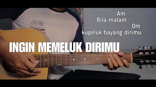 Kunci Gitar Dorman Manik - Ingin Memeluk Dirimu