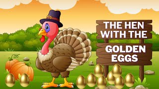 The Hen with the Golden Eggs | The Hen that Laid the Golden Eggs  | Kids Learning Videos Guía