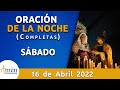 Oración De La Noche Hoy Sábado 16 Abril de 2022 l Padre Carlos Yepes l Completas l Católica l Dios