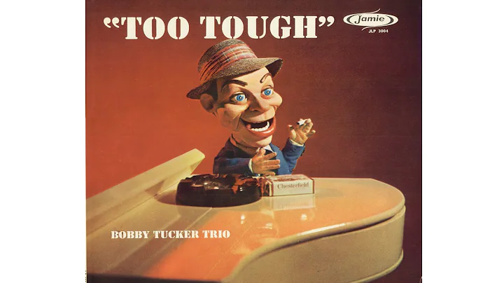 BOBBY TUCKER TRIO - TOO TOUGH (Full Album)