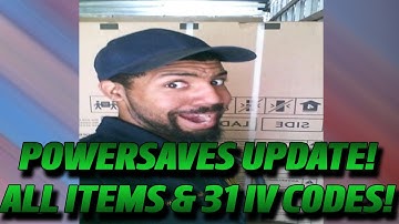 POWERSAVES UPDATE!: ALL ITEM AND 31 IV CODES!
