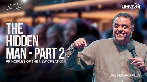 The Hidden Man - Part 2 "Principles Of The New Creation" | The eXperience Service