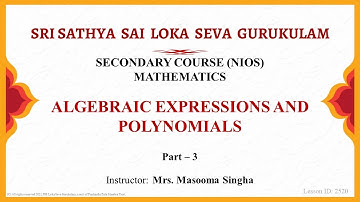 Secondary| NIOS| Mathematics| Algebraic Expressions and Polynomials| Mrs. Masooma Singha|Part 3 of 7