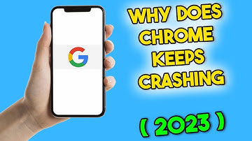 Why Does Chrome Keeps Crashing (2023)