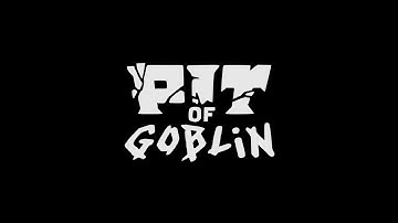 Pit of Goblin - Demo Trailer