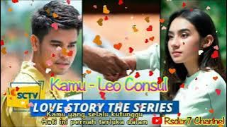 Kamu (Lirik) OST Love Story The Series || Leo Consul - Waktu Reza nyanyikan lagu buat Mila