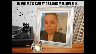 DJ WILMA'S SWEET DREAMS MELLOW MIX